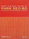 Empty the Mind: The Art of Park Seo-Bo - Soon Chun Cho, Barbara Bloemink, Sŏ-bo Pak