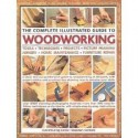 The Complete Illustrated Guide to Woodworking: Tools, Techniques, Projects, Picture Framing, Joinery, Home Maintenance, Furniture Repair - Stephen Corbett