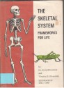 Skeletal System: Frameworks for Life - Alvin Silverstein, Virginia B. Silverstein