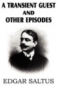 A Transient Guest and Other Episodes - Edgar Saltus