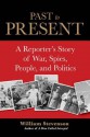 Past to Present: A Reporter's Story of War, Spies, People, and Politics - William Stevenson