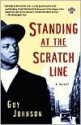 Standing at the Scratch Line: A Novel - Guy Johnson