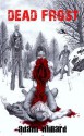 Dead Frost (The Dead Series #2) - Adam Millard, Chris Taggart