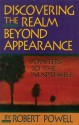 Discovering the Realm Beyond Appearance: Pointers to the Inexpressible - Robert Powell