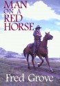 Man on a Red Horse - Fred Grove