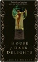 House of Dark Delights - Louisa Burton