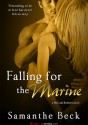 Falling for the Marine - Samanthe Beck