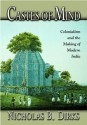 Castes of Mind: Colonialism and the Making of Modern India - Nicholas B. Dirks