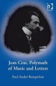 Jean Cras, Polymath of Music and Letters - Paul-Andre Bempechat, Paul-Andr Bempchat