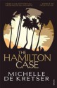 The Hamilton Case - Michelle de Kretser