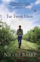 Far from Here - Nicole Baart