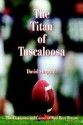 The Titan of Tuscaloosa: The Tie Games and Career of Paul Bear Bryant - David Shepard