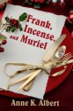 Frank, Incense, and Muriel - Anne K. Albert