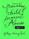 Preventing Child Sexual Abuse: A Curriculum for Children Ages Five Through Eight - Kathryn Goering Reid