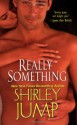 Really Something - Shirley Jump