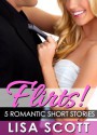 Flirts! 5 Romantic Short Stories (Flirts! Collection #1) - Lisa Scott