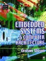 Embedded Systems and Computer Architecture - Graham Wilson