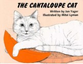 The Cantaloupe Cat: A Picture Book - Jan Yager, Mitzi Lyman