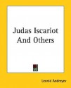 Judas Iscariot and Others - Leonid Andreyev