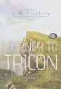 Journey to Tricon: My Trip to Heaven and Back - A.W. Trenholm, Christopher Glyn