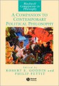 A Companion to Contemporary Political Philosophy: Foundations and Prospects - Robert E. Goodin, Philip Pettit