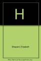 H: A Novel - Elizabeth Shepard