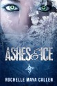 Ashes and Ice - Rochelle Maya Callen