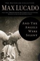 And the Angels Were Silent: Walking with Christ Toward the Cross - Max Lucado