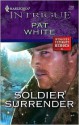 Soldier Surrender (Harlequin Intrigue #1038) - Pat White