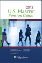 U.S. Master Pension Guide, 2012 Edition - CCH Incorporated, CCH Editorial