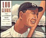 Lou Gehrig: The Luckiest Man - David A. Adler, Terry Widener