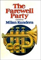 The Farewell Party - Milan Kundera