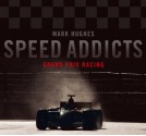 Speed Addicts: Grand Prix Racing - Mark Hughes