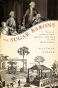 The Sugar Barons - Matthew Parker