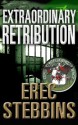 Extraordinary Retribution - Erec Stebbins