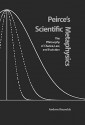 Peirce's Scientific Metaphysics: The Philosophy of Chance, Law, and Evolution - Andrew Reynolds