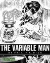 The Variable Man - Philip K. Dick, Gregg Margarite