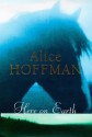 Here on Earth - Alice Hoffman