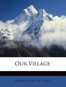 Our Village - Mary Russell Mitford