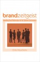 Brand Zeitgeist: Embedding Brand Relationships Into the Collective Consciousness - Chris Houchens