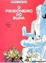 O Prisioneiro do Buda (Spirou e Fantásio) - André Franquin