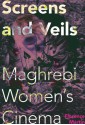 Screens and Veils: Maghrebi Women's Cinema (New Directions in National Cinemas) - Florence Martin