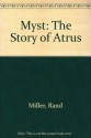 The Book of Atrus (Myst, Book 1) - Rand Miller, Robyn Miller