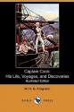 Captain Cook: His Life, Voyages, and Discoveries (Illustrated Edition) (Dodo Press) - W.H.G. Kingston