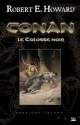 Conan - Le Colosse Noir: Conan, T2 (French Edition) - Robert E. Howard, Patrice Louinet