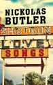 Shotgun Lovesongs - Nickolas Butler