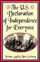 The U.S. Declaration of Independence for Everyone - Jerome B. Agel, Mort Gerberg