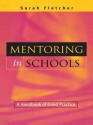 Mentoring in Schools: A Handbook of Good Practice - Sarah Fletcher