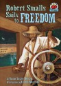 Robert Smalls Sails to Freedom - Susan Taylor Brown, Felicia Marshall