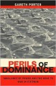 Perils of Dominance: Imbalance of Power and the Road to War in Vietnam - Gareth Porter